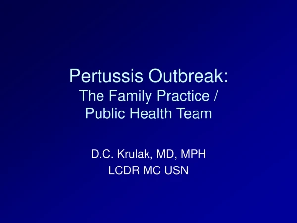 Pertussis Outbreak: The Family Practice /  Public Health Team