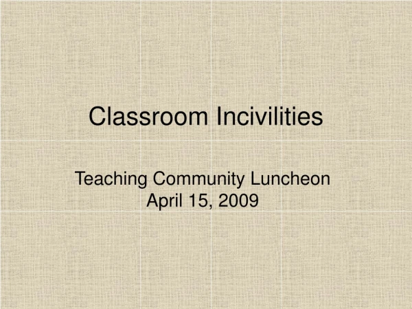 Classroom Incivilities