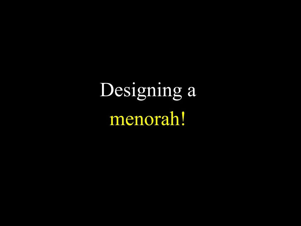 designing a menorah