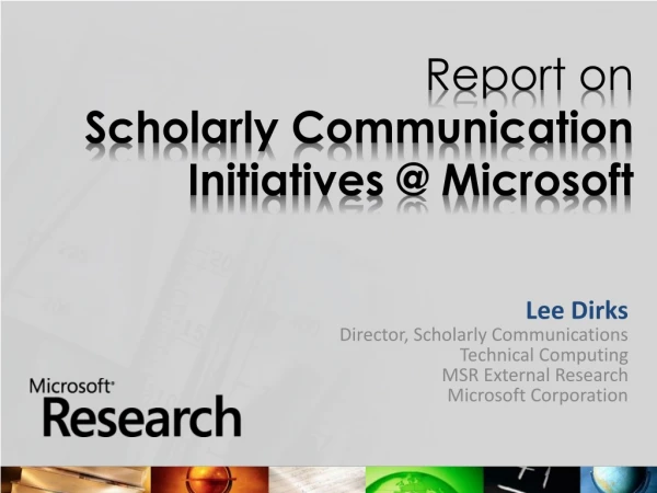 Report on  Scholarly Communication Initiatives @ Microsoft
