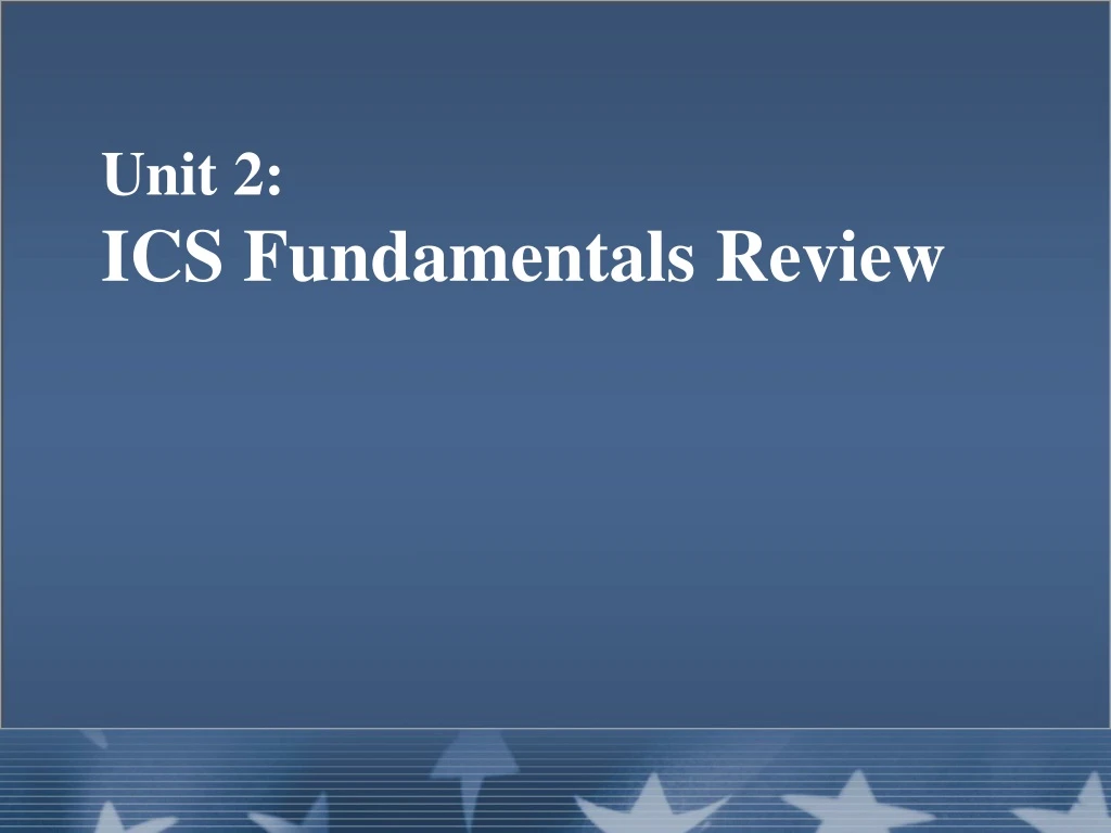 unit 2 ics fundamentals review