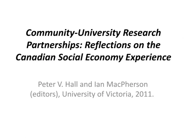 Peter V. Hall and Ian  MacPherson (editors) , University of Victoria, 2011.