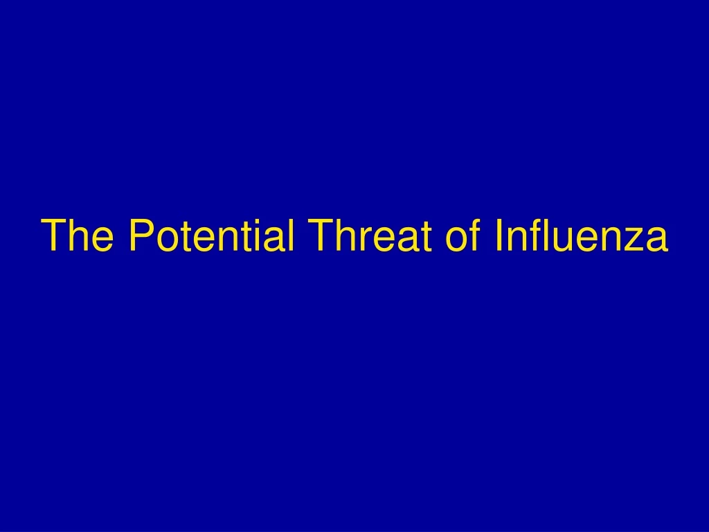 the potential threat of influenza