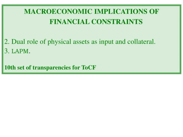 MACROECONOMIC IMPLICATIONS OF FINANCIAL CONSTRAINTS
