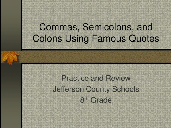 Commas, Semicolons, and Colons Using Famous Quotes
