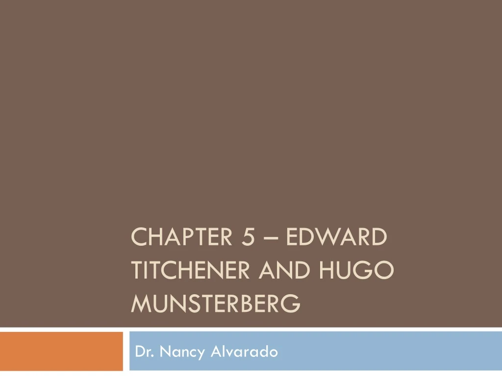 chapter 5 edward titchener and hugo munsterberg