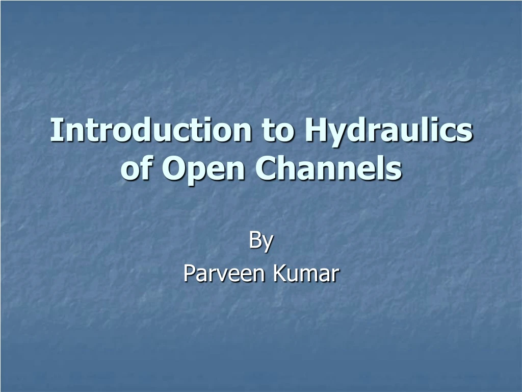 introduction to hydraulics of open channels