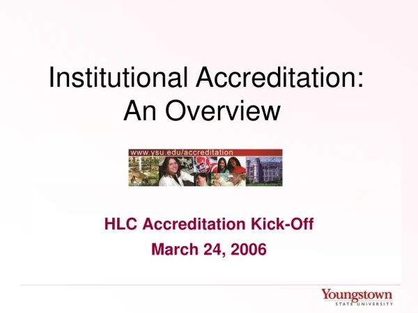 Institutional Accreditation: An Overview
