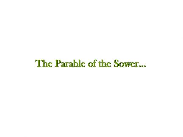 The Parable of the Sower…