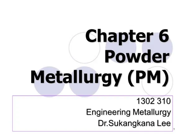 Chapter 6 Powder Metallurgy PM