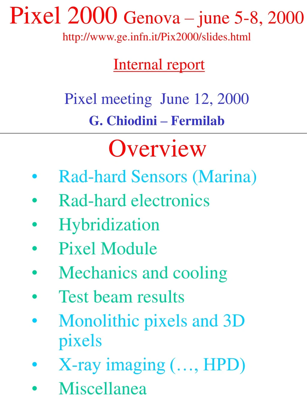 pixel 2000 genova june 5 8 2000 http www ge infn it pix2000 slides html internal report