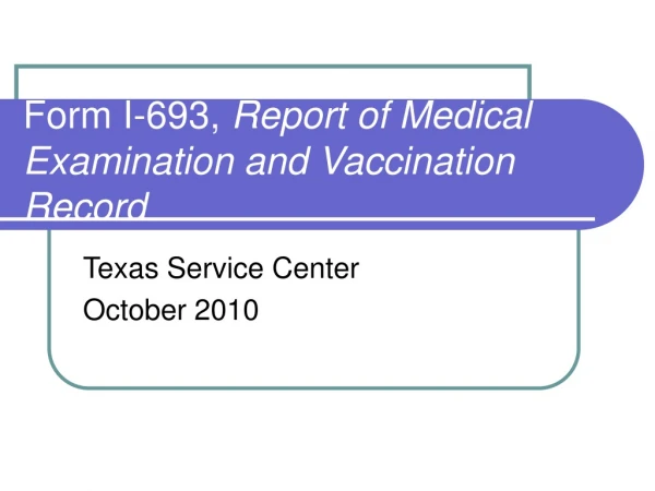 Form I-693,  Report of Medical Examination and Vaccination Record