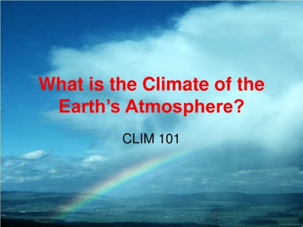 What is the Climate of the Earth’s Atmosphere?