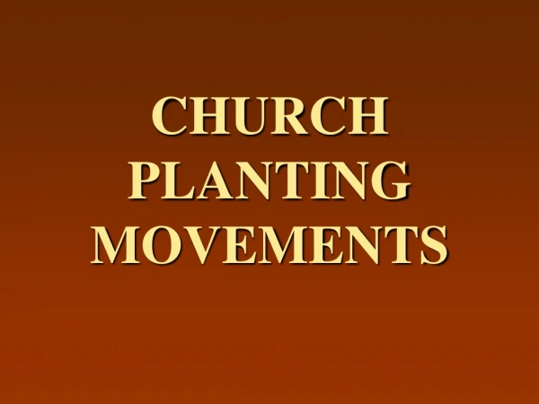 CHURCH PLANTING MOVEMENTS