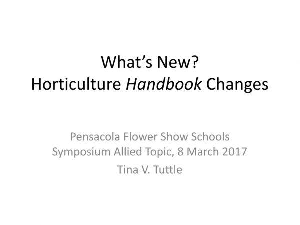 What’s New? Horticulture  Handbook  Changes