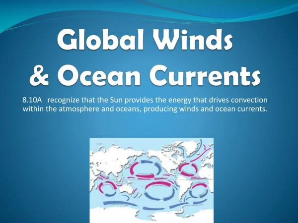 Global Winds  &amp; Ocean Currents