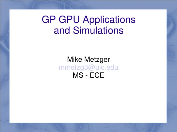 GP GPU Applications and Simulations
