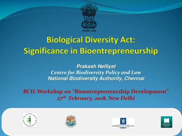 Biological Diversity Act:  Significance in  Bioentrepreneurship