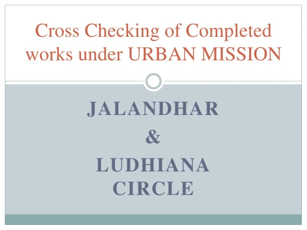 Cross Checking of Completed works under URBAN MISSION