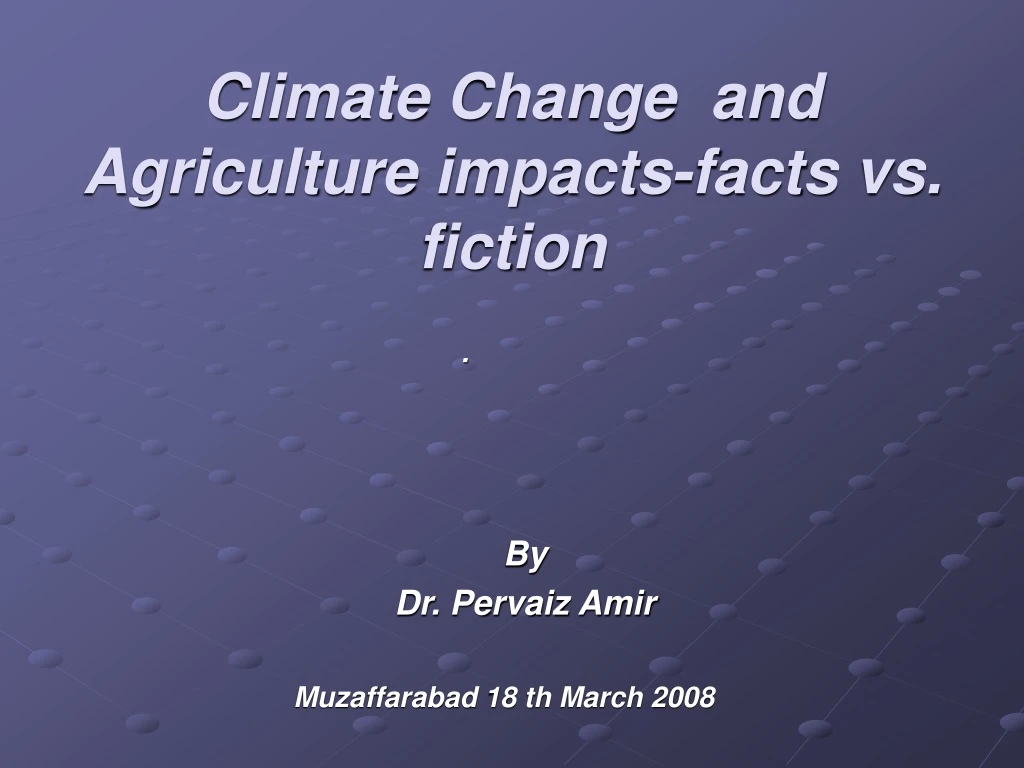 climate change and agriculture impacts facts vs fiction