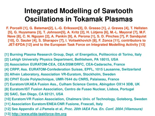 Integrated Modelling of Sawtooth Oscillations in Tokamak Plasmas
