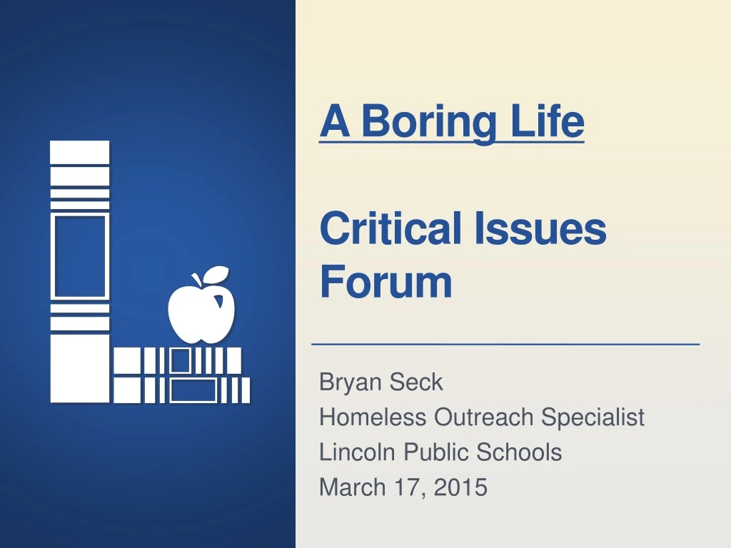 a boring life critical issues forum