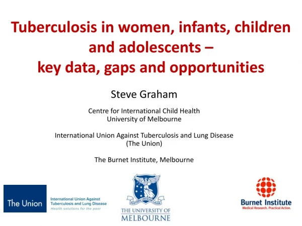 Tuberculosis in women, infants, children and adolescents –  key data, gaps and opportunities
