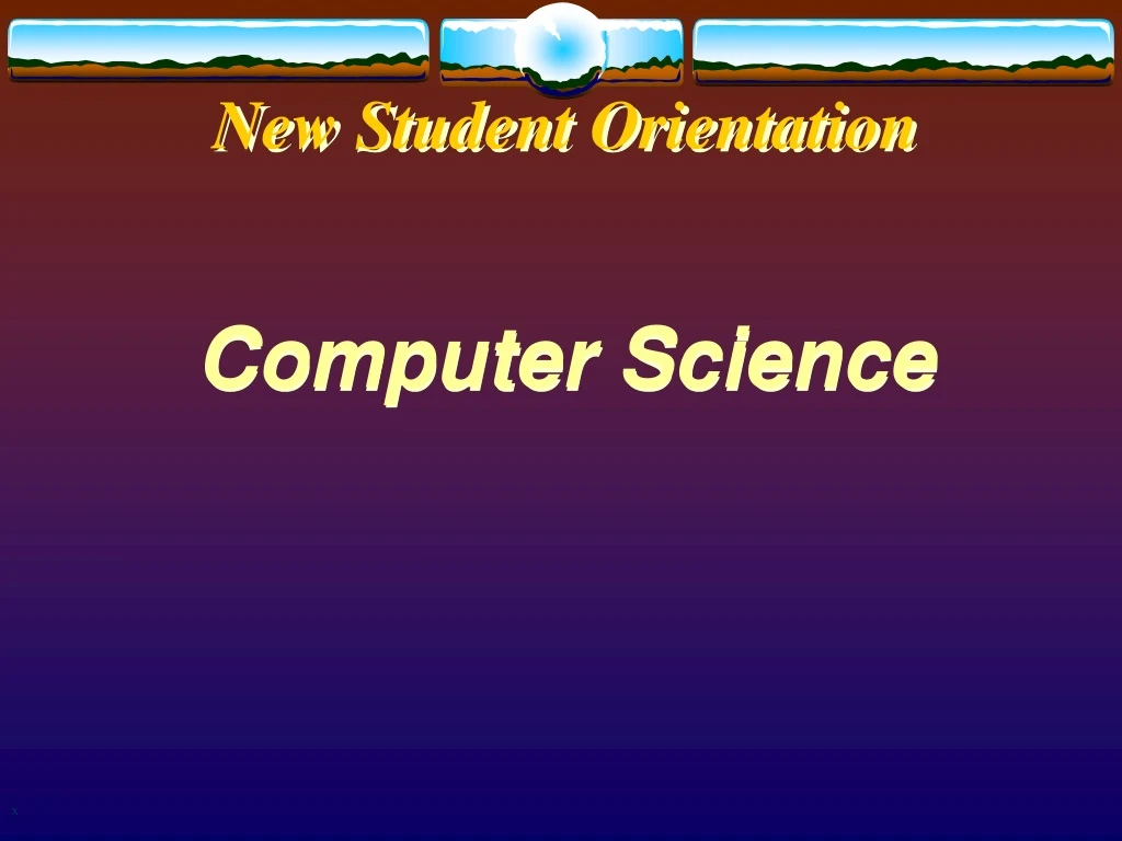 new student orientation computer science