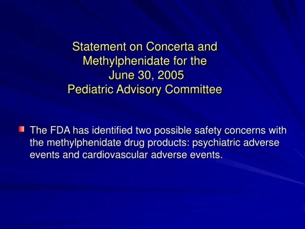 Statement on Concerta and  Methylphenidate for the  June 30, 2005 Pediatric Advisory Committee