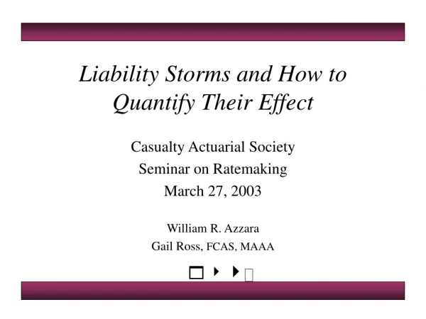Liability Storms and How to Quantify Their Effect
