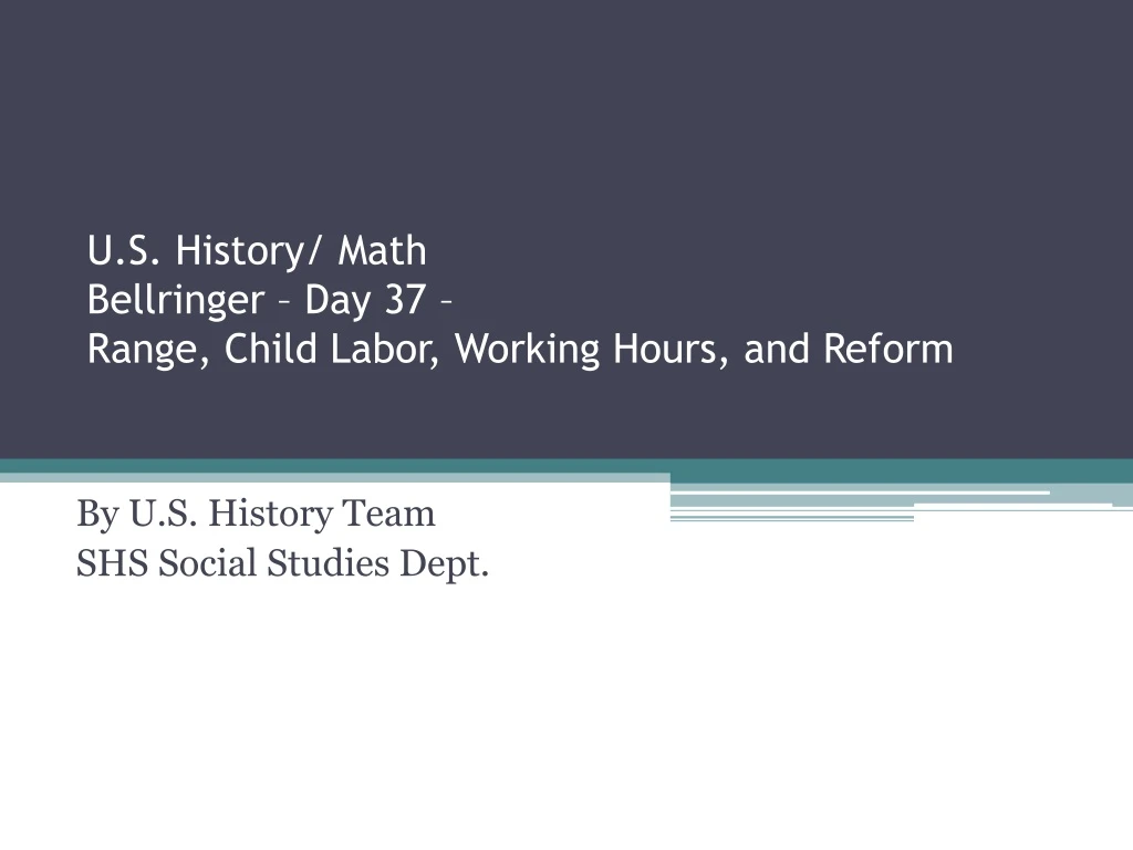 u s history math bellringer day 37 range child labor working hours and reform