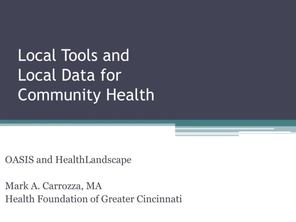 Local Tools and Local Data for  Community Health