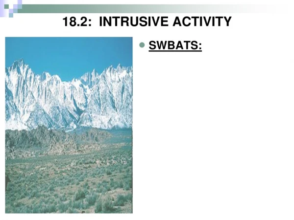 18.2:  INTRUSIVE ACTIVITY
