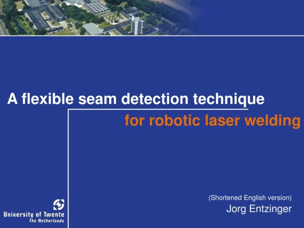 A flexible seam detection t echnique