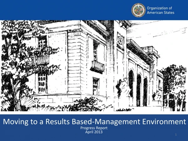 Moving to a Results Based-Management Environment Progress Report April 2013