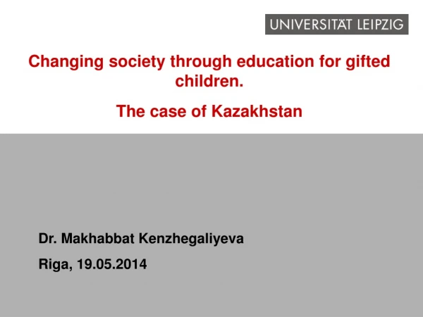 Changing society through education for gifted children.  The case of Kazakhstan