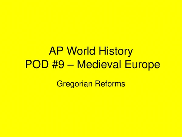 AP World History  POD #9 – Medieval Europe