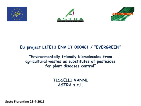 EU project LIFE13  ENV IT 000461 / “EVERGREEN” “Environmentally friendly biomolecules from