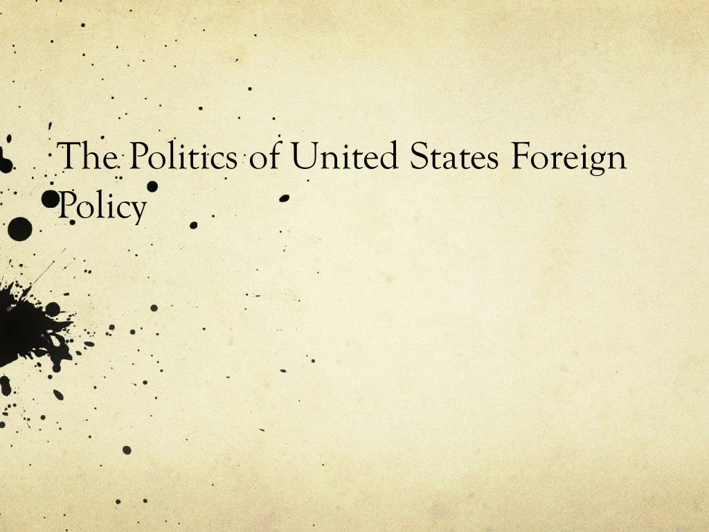 the politics of united states foreign policy