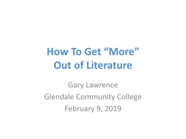 How To Get “More” Out of Literature