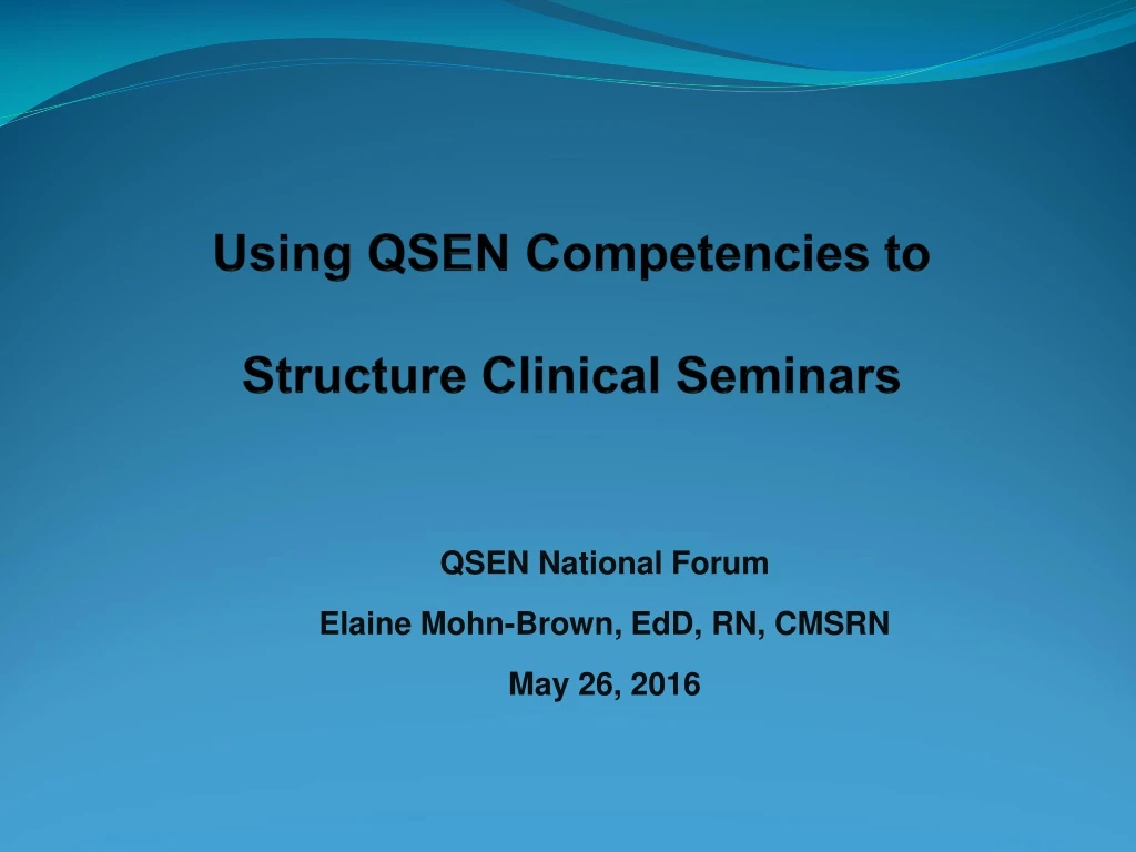 using qsen competencies to structure clinical seminars