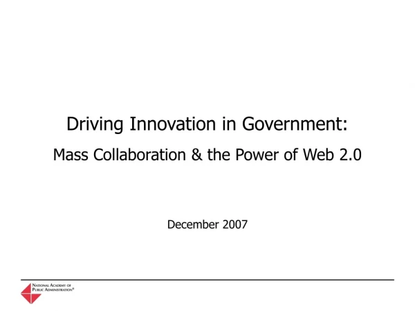 Driving Innovation in Government: Mass Collaboration &amp; the Power of Web 2.0