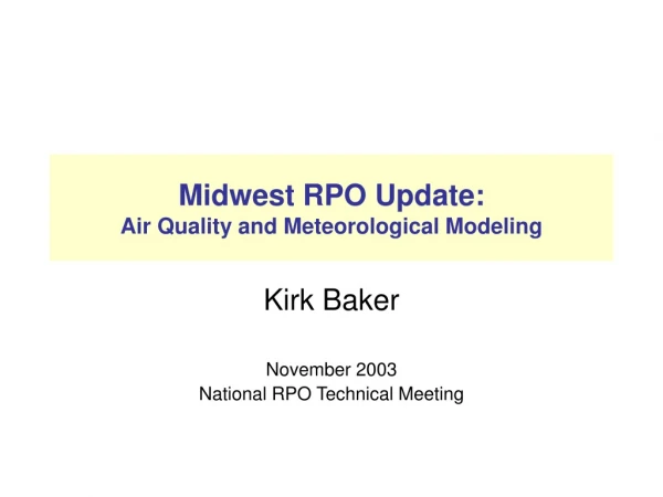 Midwest RPO Update: Air Quality and Meteorological Modeling