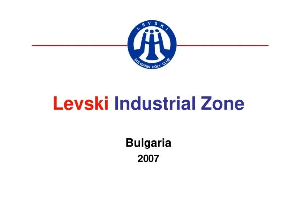 Levski  Industrial Zone Bulgaria 2007