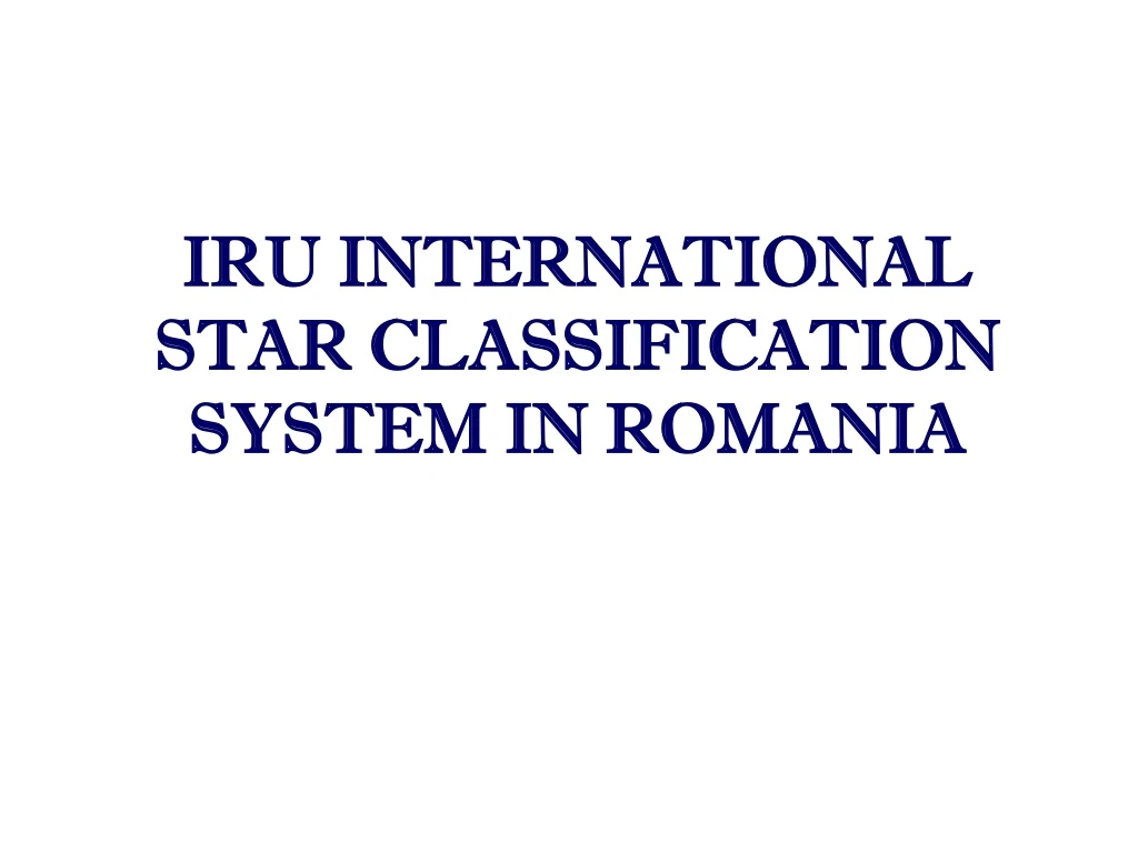 iru international star classification system in romania