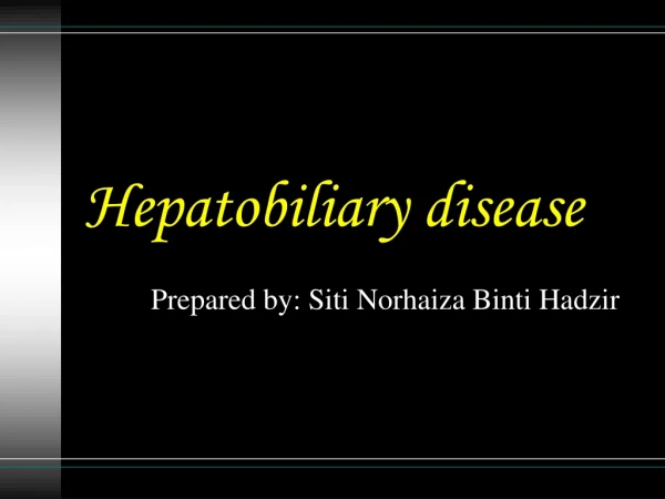 Hepatobiliary disease