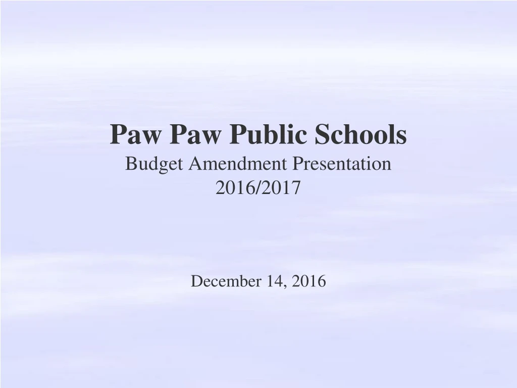 paw paw public schools budget amendment presentation 2016 2017