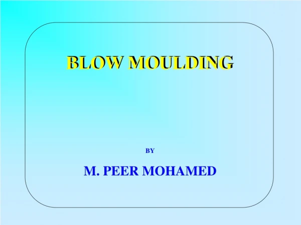 BLOW MOULDING