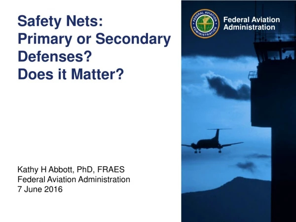 Safety Nets:  Primary or Secondary Defenses?  Does it Matter?