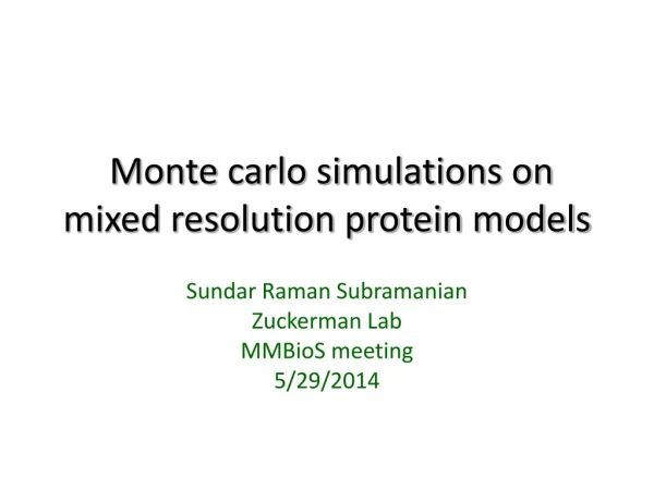 Monte carlo simulations on mixed resolution protein models